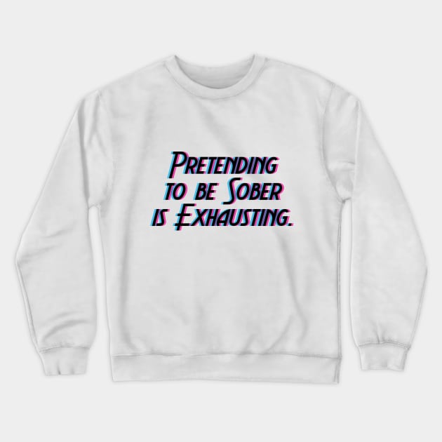 Is Exhausting Crewneck Sweatshirt by art_by_suzie